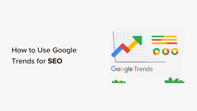 How to use Google Trends to improve website SEO