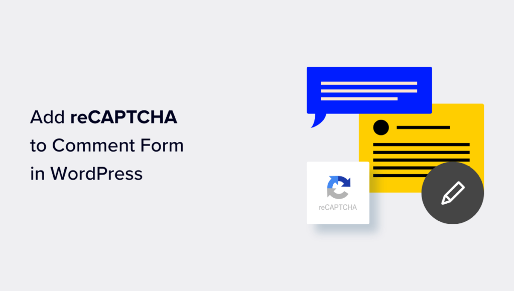 How to Easily Add reCAPTCHA to WordPress Comment Form